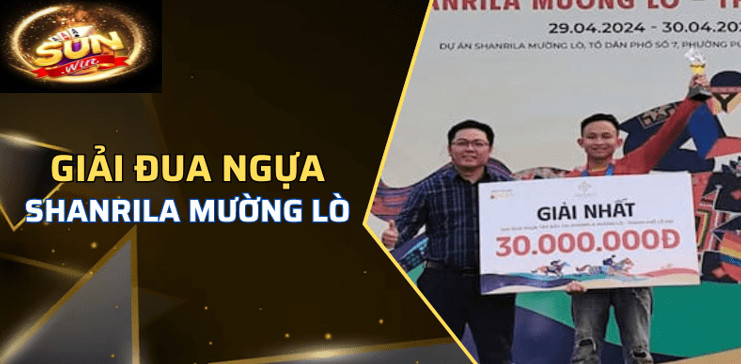 Tổng quan về Giải Đua Ngựa Shanrila Mường Lò Sunwin 